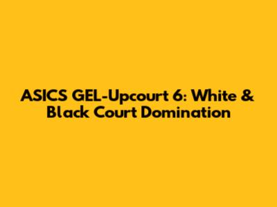 ASICS GEL-Upcourt 6: White & Black Court Domination