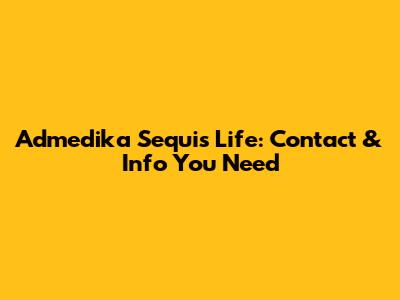Admedika Sequis Life: Contact & Info You Need