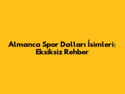 Almanca Spor Dalları İsimleri: Eksiksiz Rehber