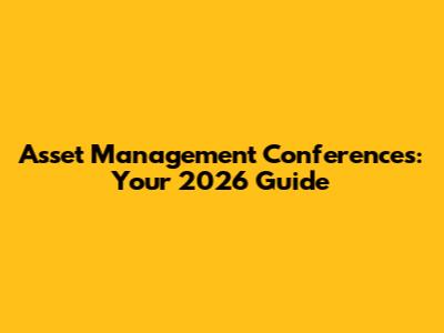 Asset Management Conferences: Your 2026 Guide