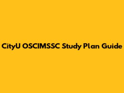 CityU OSCIMSSC Study Plan Guide