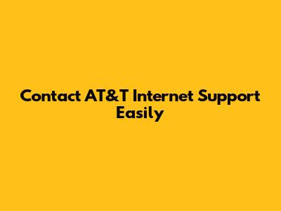 Contact AT&T Internet Support Easily