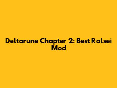 Deltarune Chapter 2: Best Ralsei Mod