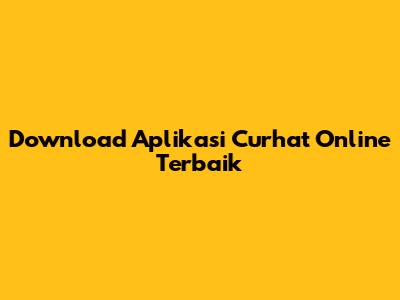 Download Aplikasi Curhat Online Terbaik
