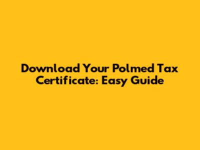 Download Your Polmed Tax Certificate: Easy Guide