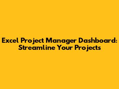Excel Project Manager Dashboard: Streamline Your Projects