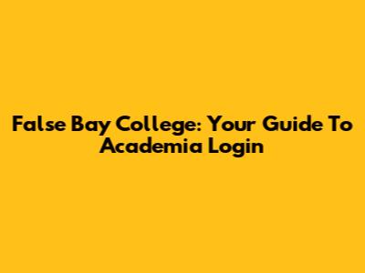 False Bay College: Your Guide To Academia Login