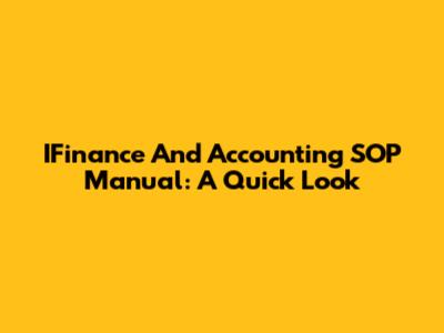 IFinance And Accounting SOP Manual: A Quick Look