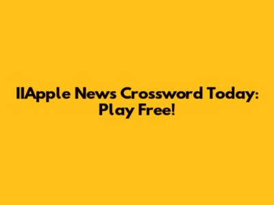 IIApple News Crossword Today: Play Free!
