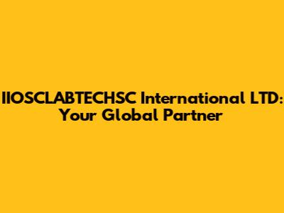 IIOSCLABTECHSC International LTD: Your Global Partner