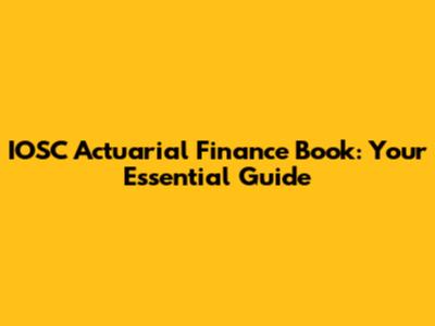 IOSC Actuarial Finance Book: Your Essential Guide