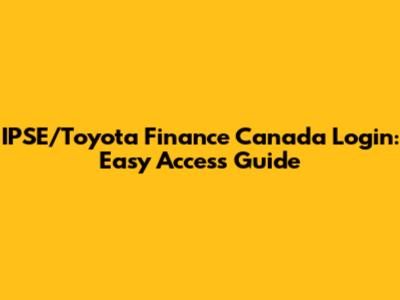 IPSE/Toyota Finance Canada Login: Easy Access Guide