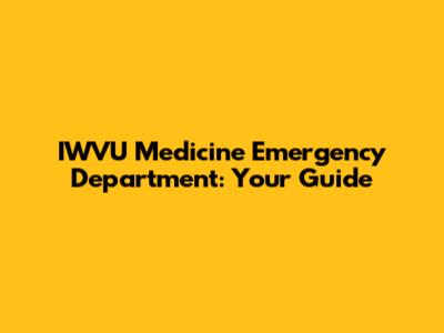 IWVU Medicine Emergency Department: Your Guide