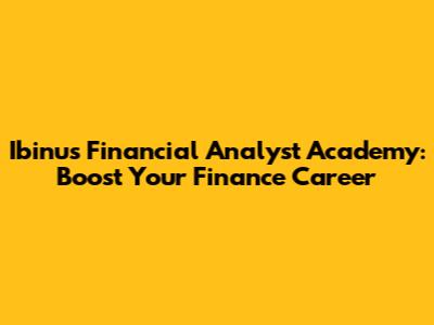 Ibinus Financial Analyst Academy: Boost Your Finance Career
