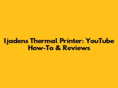 Ijadens Thermal Printer: YouTube How-To & Reviews
