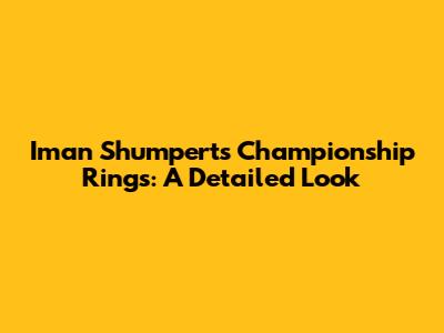 Iman Shumpert's Championship Rings: A Detailed Look