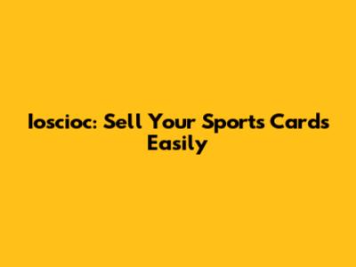 Ioscioc: Sell Your Sports Cards Easily