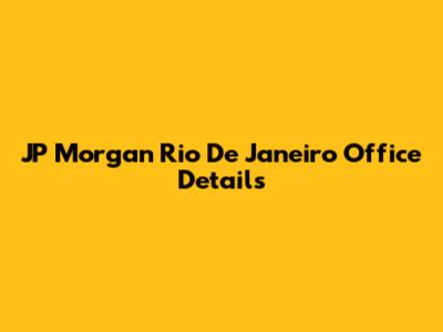 JP Morgan Rio De Janeiro Office Details