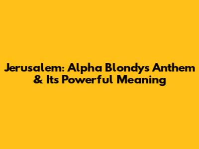 Jerusalem: Alpha Blondy's Anthem & Its Powerful Meaning
