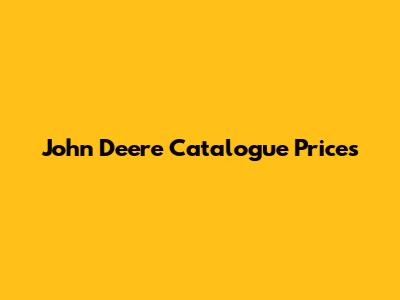 John Deere Catalogue Prices