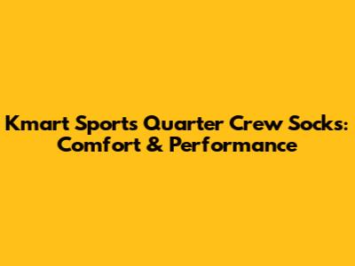 Kmart Sports Quarter Crew Socks: Comfort & Performance