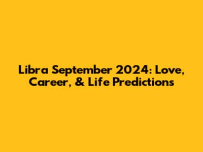 Libra September 2024: Love, Career, & Life Predictions