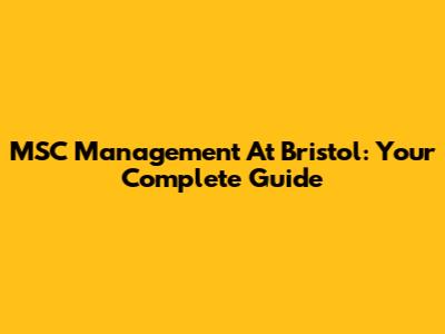 MSC Management At Bristol: Your Complete Guide