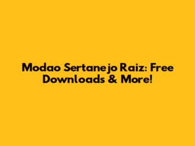 Modao Sertanejo Raiz: Free Downloads & More!