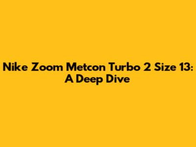 Nike Zoom Metcon Turbo 2 Size 13: A Deep Dive