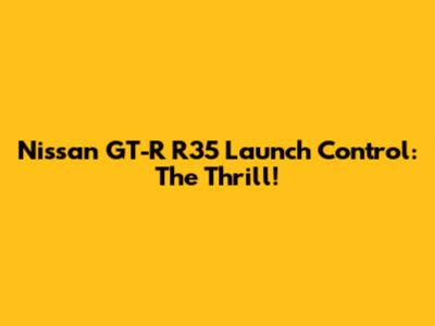 Nissan GT-R R35 Launch Control: The Thrill!