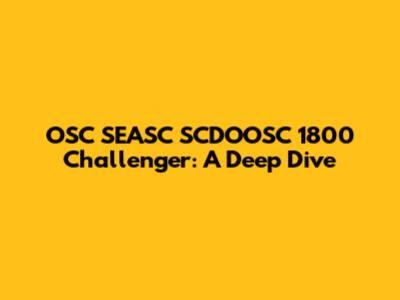 OSC SEASC SCDOOSC 1800 Challenger: A Deep Dive