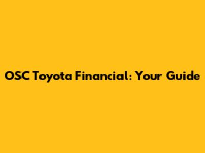 OSC Toyota Financial: Your Guide