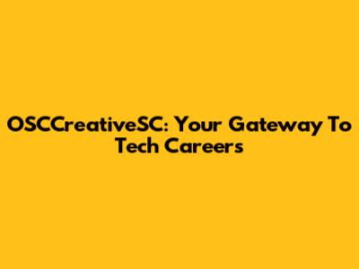 OSCCreativeSC: Your Gateway To Tech Careers
