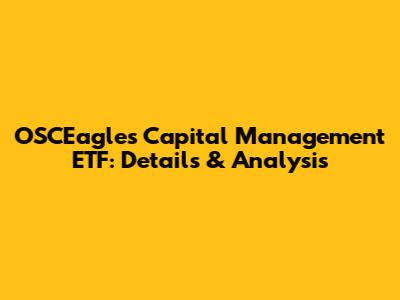 OSCEagles Capital Management ETF: Details & Analysis
