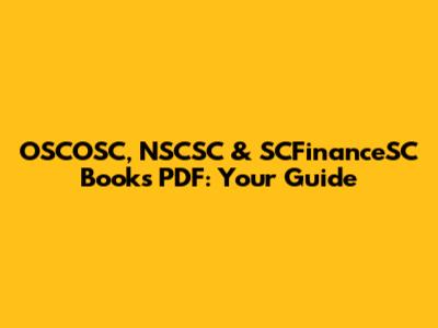 OSCOSC, NSCSC & SCFinanceSC Books PDF: Your Guide