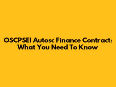 OSCPSEI Autosc Finance Contract: What You Need To Know