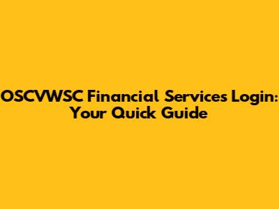 OSCVWSC Financial Services Login: Your Quick Guide
