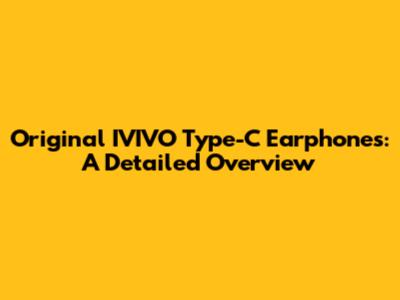 Original IVIVO Type-C Earphones: A Detailed Overview
