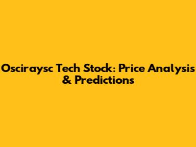 Osciraysc Tech Stock: Price Analysis & Predictions
