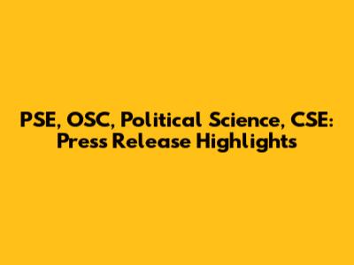 PSE, OSC, Political Science, CSE: Press Release Highlights