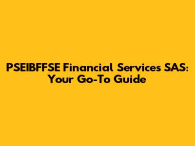 PSEIBFFSE Financial Services SAS: Your Go-To Guide