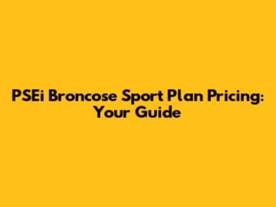 PSEi Broncose Sport Plan Pricing: Your Guide