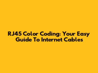 RJ45 Color Coding: Your Easy Guide To Internet Cables