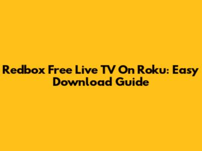 Redbox Free Live TV On Roku: Easy Download Guide