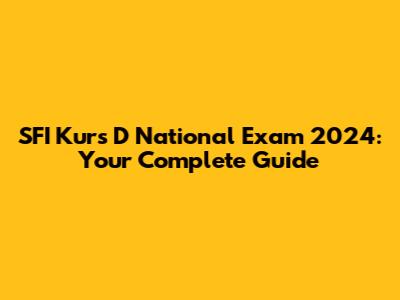 SFI Kurs D National Exam 2024: Your Complete Guide