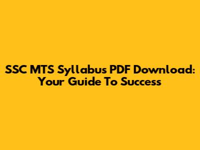 SSC MTS Syllabus PDF Download: Your Guide To Success