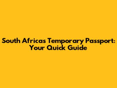 South Africa's Temporary Passport: Your Quick Guide