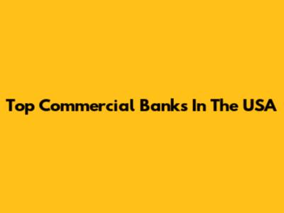 Top Commercial Banks In The USA