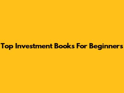 Top Investment Books For Beginners