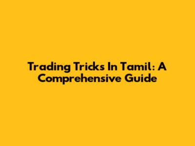 Trading Tricks In Tamil: A Comprehensive Guide